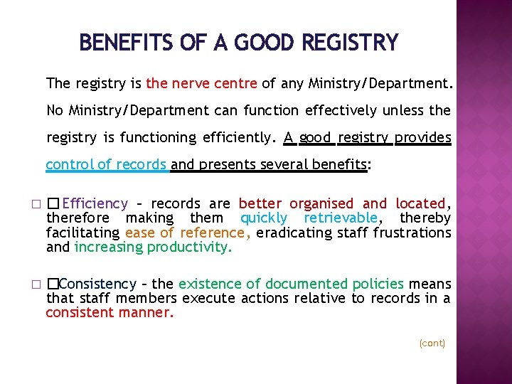 BENEFITS OF A GOOD REGISTRY The registry is the nerve centre of any Ministry/Department.