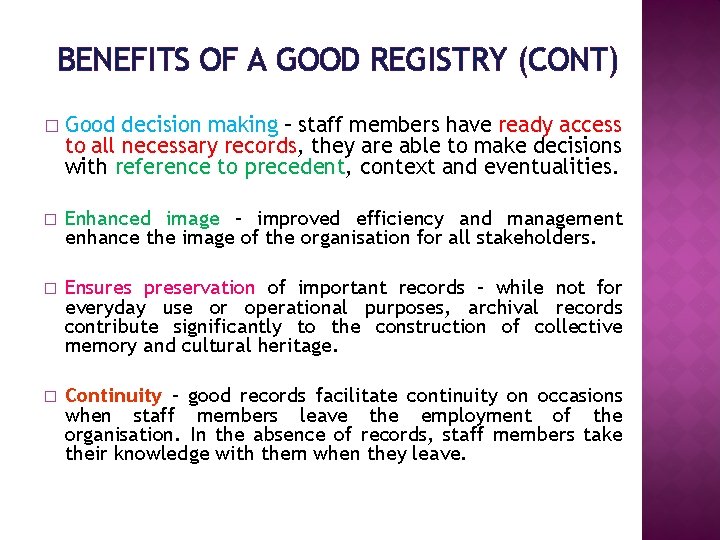 BENEFITS OF A GOOD REGISTRY (CONT) � Good decision making – staff members have