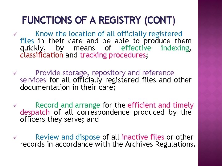 FUNCTIONS OF A REGISTRY (CONT) ü Know the location of all officially registered files