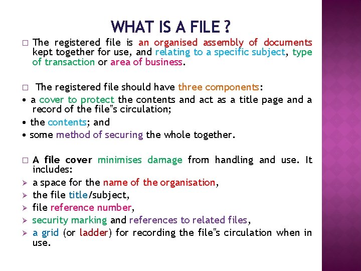 WHAT IS A FILE ? � The registered file is an organised assembly of
