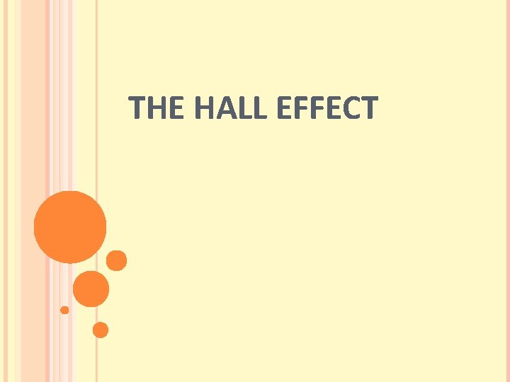 THE HALL EFFECT 