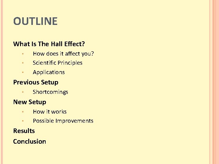OUTLINE What Is The Hall Effect? • • • How does it affect you?