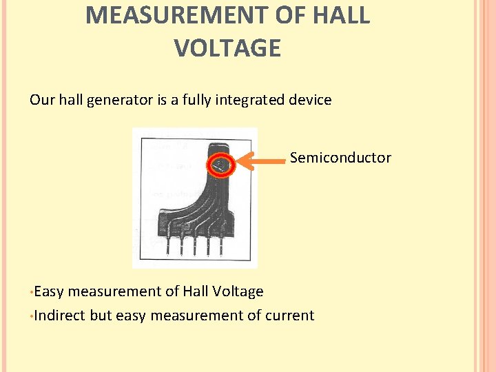 MEASUREMENT OF HALL VOLTAGE Our hall generator is a fully integrated device Semiconductor •