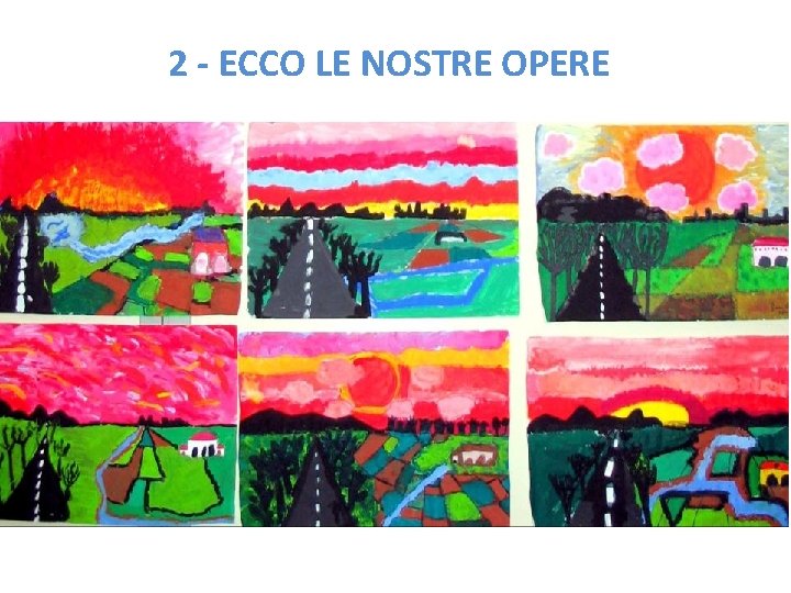 2 - ECCO LE NOSTRE OPERE 