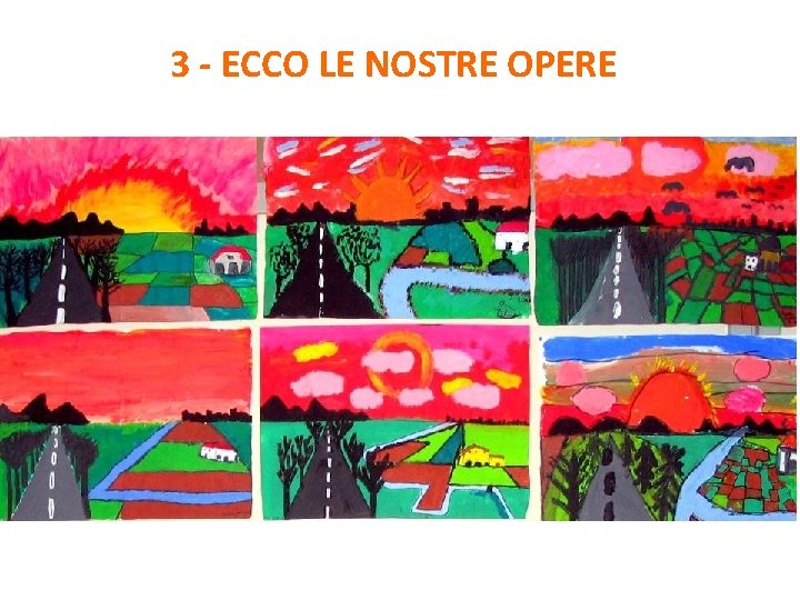 3 - ECCO LE NOSTRE OPERE 