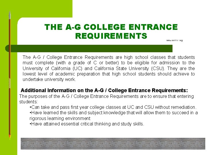 THE A-G COLLEGE ENTRANCE REQUIREMENTS The A-G / College Entrance Requirements are high school