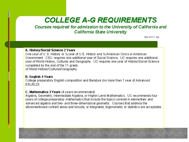 COLLEGE A-G REQUIREMENTS Courses required for admission to the University of California and California