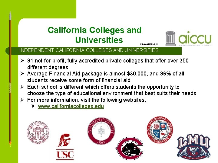 California Colleges and Universities www. certicc. org INDEPENDENT CALIFORNIA COLLEGES AND UNIVERSITIES Ø 81