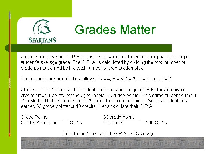 Grades Matter A grade point average G. P. A. measures how well a student Grades Matter A grade point average G. P. A. measures how well a student