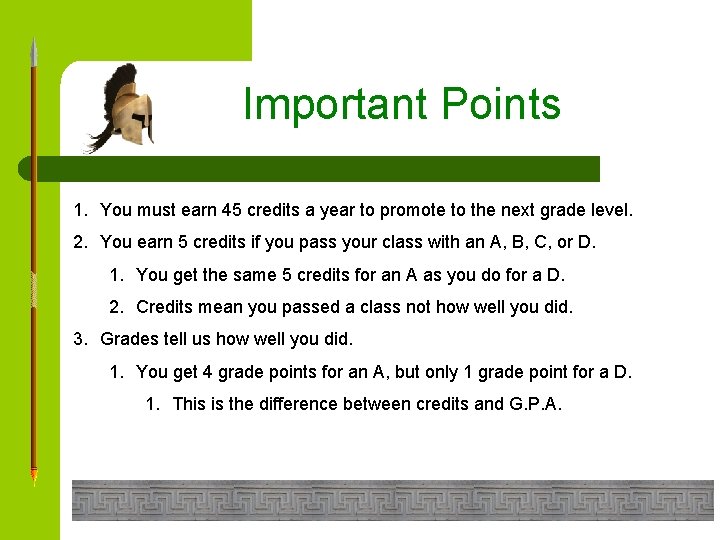 Important Points 1. You must earn 45 credits a year to promote to the