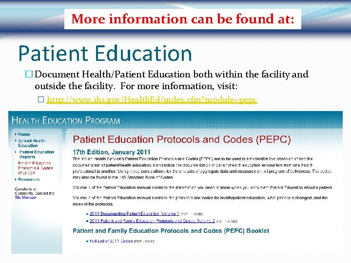 More information can be found at: Patient Education � Document Health/Patient Education both within