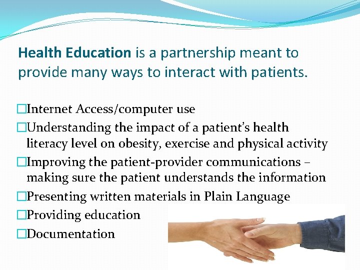 Health Education is a partnership meant to provide many ways to interact with patients.