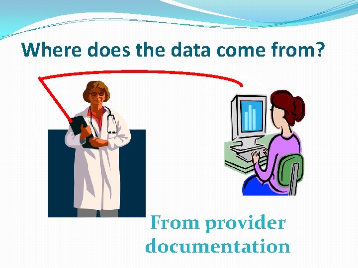 Where does the data come from? From provider documentation Where does the data come from? From provider documentation