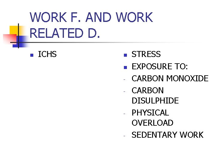 WORK F. AND WORK RELATED D. n ICHS n n - - - STRESS