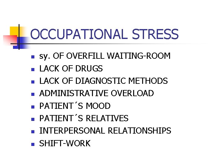 OCCUPATIONAL STRESS n n n n sy. OF OVERFILL WAITING-ROOM LACK OF DRUGS LACK