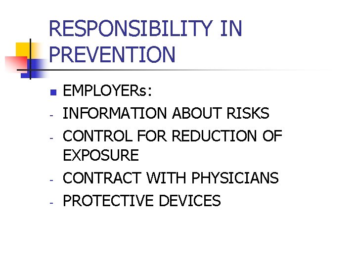 RESPONSIBILITY IN PREVENTION n - - EMPLOYERs: INFORMATION ABOUT RISKS CONTROL FOR REDUCTION OF