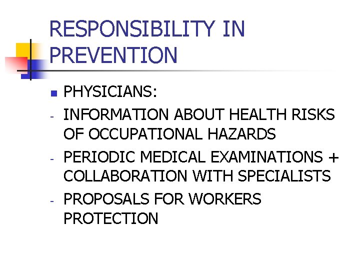 RESPONSIBILITY IN PREVENTION n - - - PHYSICIANS: INFORMATION ABOUT HEALTH RISKS OF OCCUPATIONAL