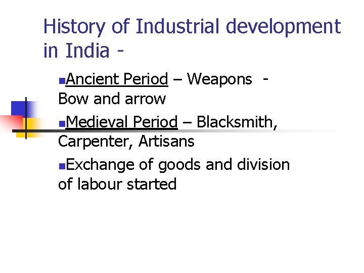 History of Industrial development in India Ancient Period – Weapons Bow and arrow n.