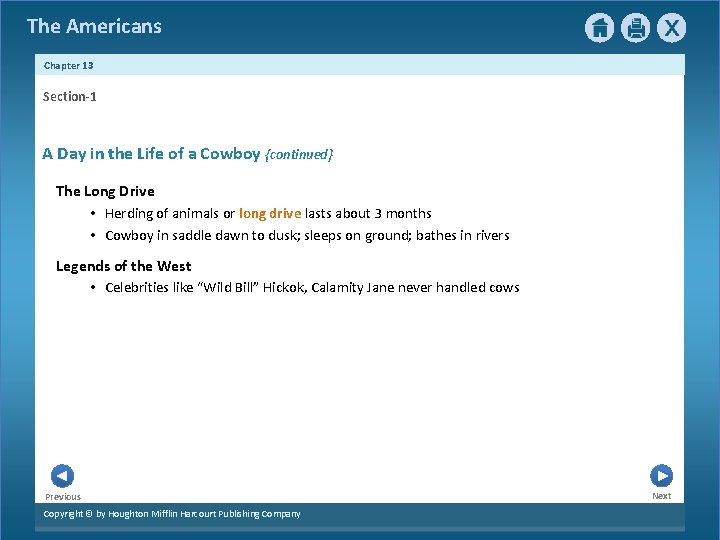The Americans Chapter 13 Section-1 A Day in the Life of a Cowboy {continued} The Americans Chapter 13 Section-1 A Day in the Life of a Cowboy {continued}