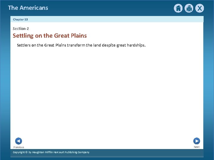 The Americans Chapter 13 Section-2 Settling on the Great Plains Settlers on the Great The Americans Chapter 13 Section-2 Settling on the Great Plains Settlers on the Great