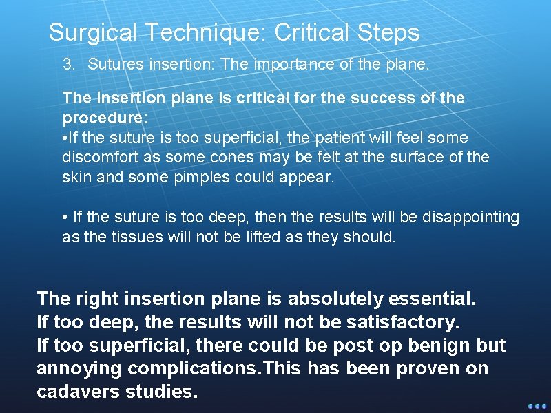 Surgical Technique: Critical Steps 3. Sutures insertion: The importance of the plane. The insertion