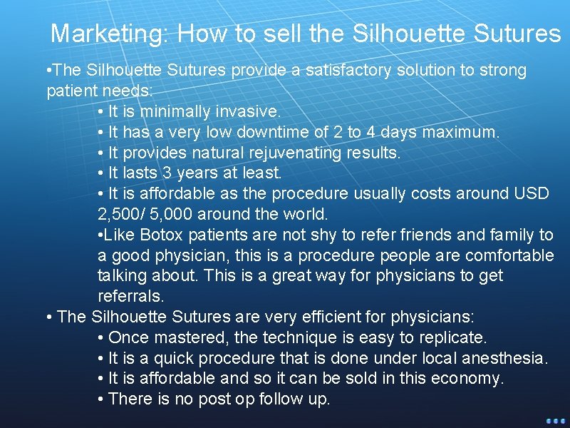 Marketing: How to sell the Silhouette Sutures • The Silhouette Sutures provide a satisfactory