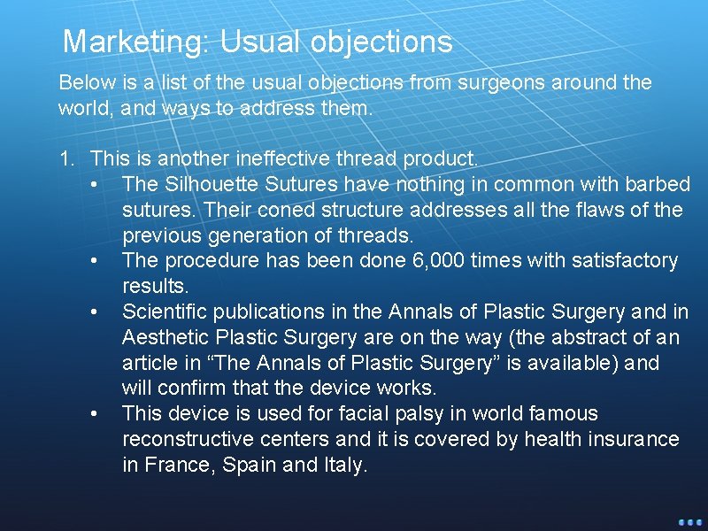 Marketing: Usual objections Below is a list of the usual objections from surgeons around