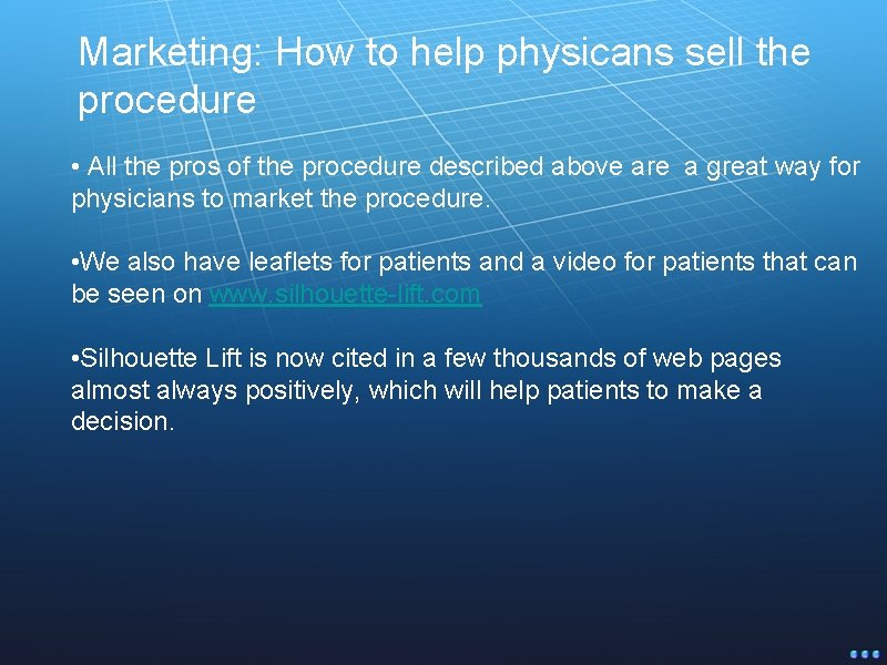 Marketing: How to help physicans sell the procedure • All the pros of the