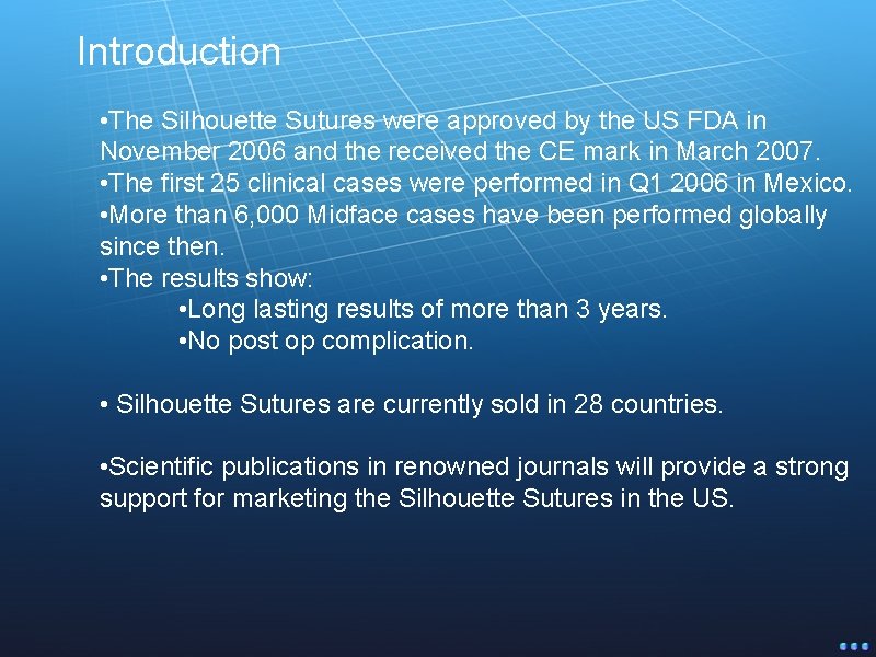 Introduction • The Silhouette Sutures were approved by the US FDA in November 2006