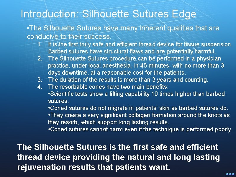 Introduction: Silhouette Sutures Edge • The Silhouette Sutures have many inherent qualities that are