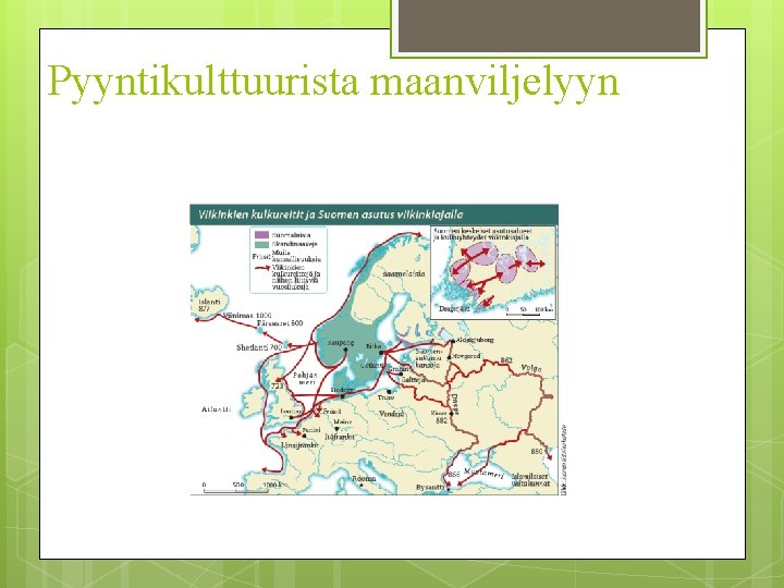 Pyyntikulttuurista maanviljelyyn 