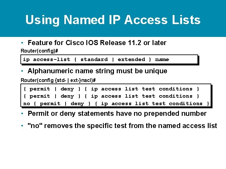 Using Named IP Access Lists • Feature for Cisco IOS Release 11. 2 or Using Named IP Access Lists • Feature for Cisco IOS Release 11. 2 or