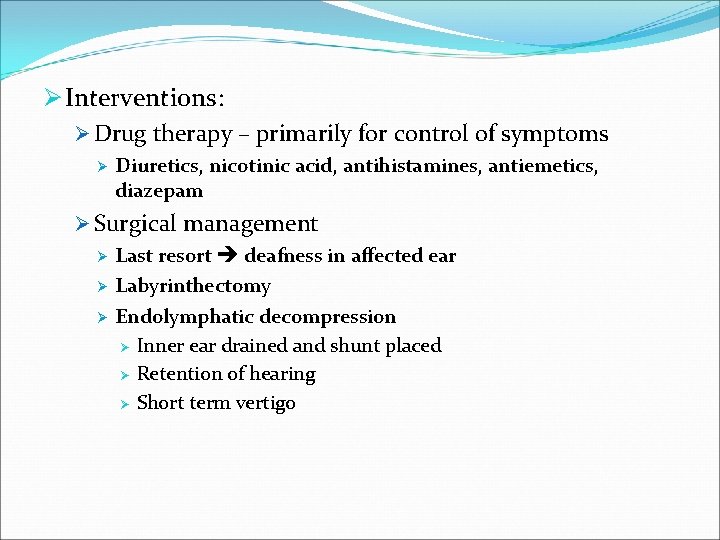 Ø Interventions: Ø Drug therapy – primarily for control of symptoms Ø Diuretics, nicotinic