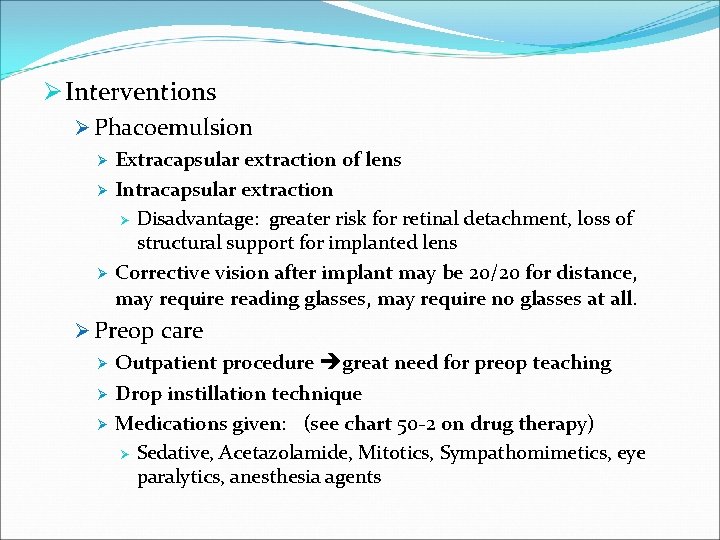 Ø Interventions Ø Phacoemulsion Ø Ø Ø Extracapsular extraction of lens Intracapsular extraction Ø