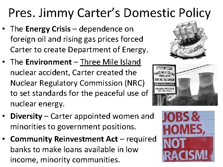 Pres. Jimmy Carter’s Domestic Policy • The Energy Crisis – dependence on foreign oil