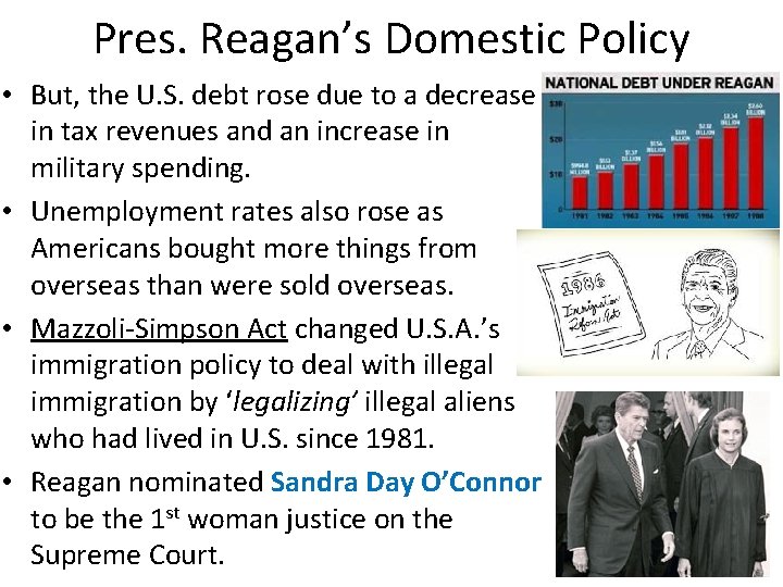 Pres. Reagan’s Domestic Policy • But, the U. S. debt rose due to a