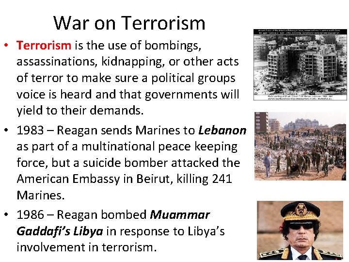 War on Terrorism • Terrorism is the use of bombings, assassinations, kidnapping, or other