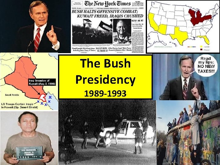 The Bush Presidency 1989 -1993 