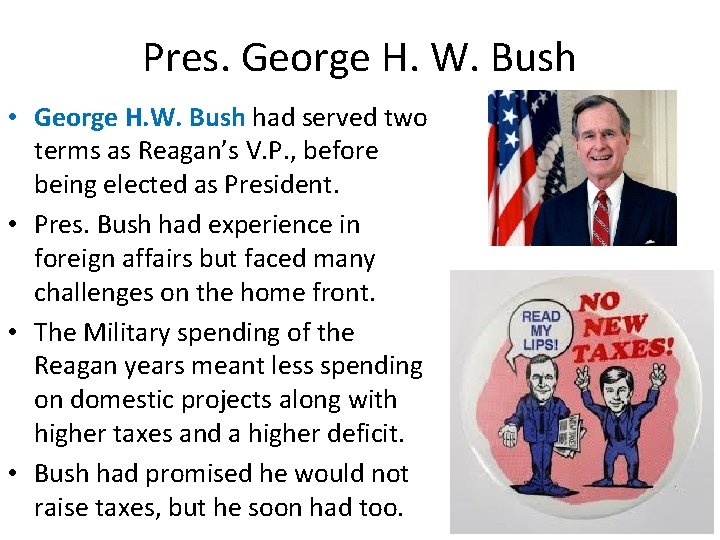 Pres. George H. W. Bush • George H. W. Bush had served two terms