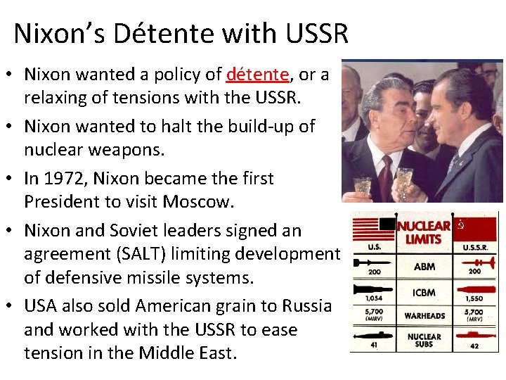 Nixon’s Détente with USSR • Nixon wanted a policy of détente, or a relaxing