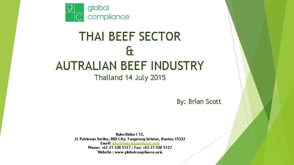 THAI BEEF SECTOR & AUTRALIAN BEEF INDUSTRY Thailand 14 July 2015 By: Brian Scott