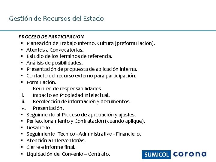 Gestión de Recursos del Estado PROCESO DE PARTICIPACION § Planeación de Trabajo Interno. Cultura