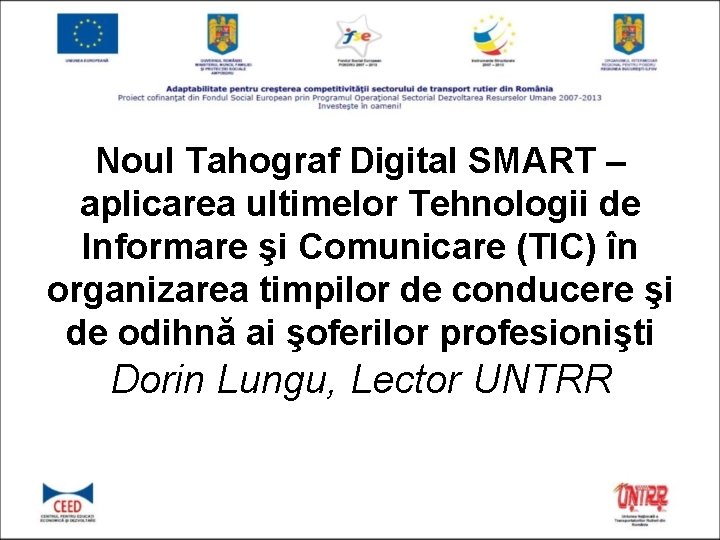 Noul Tahograf Digital SMART – aplicarea ultimelor Tehnologii de Informare şi Comunicare (TIC) în