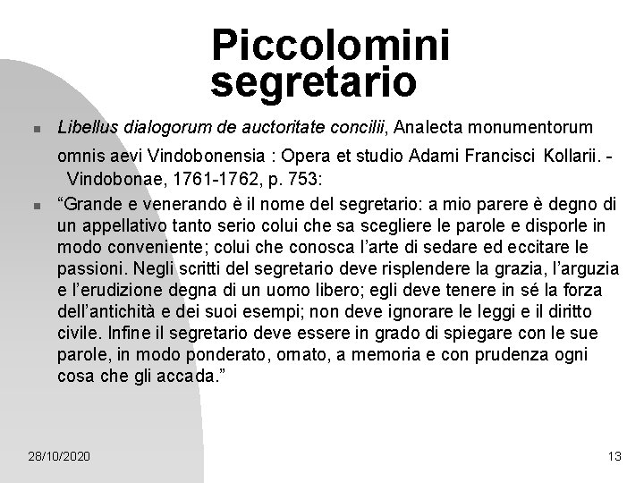Piccolomini segretario n n Libellus dialogorum de auctoritate concilii, Analecta monumentorum omnis aevi Vindobonensia Piccolomini segretario n n Libellus dialogorum de auctoritate concilii, Analecta monumentorum omnis aevi Vindobonensia