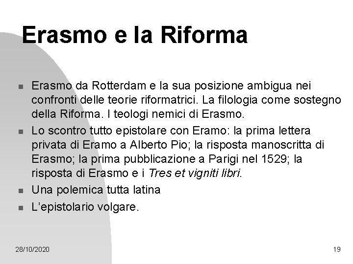 Erasmo e la Riforma n n Erasmo da Rotterdam e la sua posizione ambigua Erasmo e la Riforma n n Erasmo da Rotterdam e la sua posizione ambigua