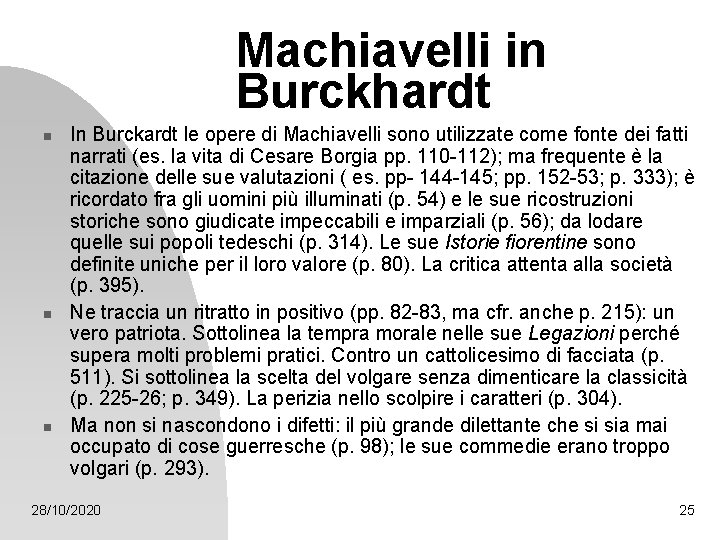 Machiavelli in Burckhardt n n n In Burckardt le opere di Machiavelli sono utilizzate Machiavelli in Burckhardt n n n In Burckardt le opere di Machiavelli sono utilizzate