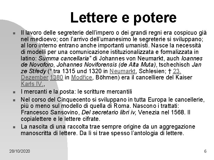 Lettere e potere n n Il lavoro delle segreterie dell’impero o dei grandi regni Lettere e potere n n Il lavoro delle segreterie dell’impero o dei grandi regni