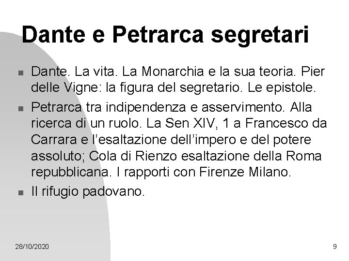 Dante e Petrarca segretari n n n Dante. La vita. La Monarchia e la Dante e Petrarca segretari n n n Dante. La vita. La Monarchia e la