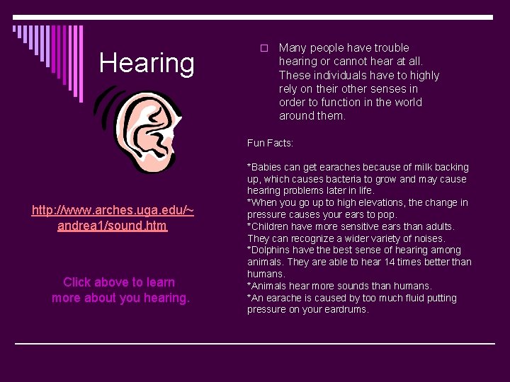 Hearing o Many people have trouble hearing or cannot hear at all. These individuals