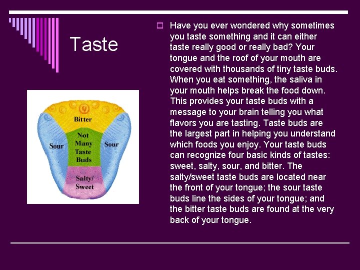 o Have you ever wondered why sometimes Taste you taste something and it can